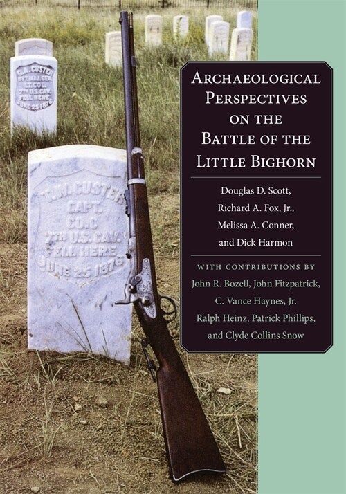 Archaeological Perspectives on the Battle of the Little Big Horn (Paperback, Revised)