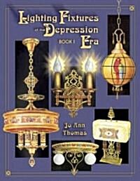 Lighting Fixtures of the Depression Era (Paperback)