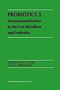 Probiotics 3: Immunomodulation by the Gut Microflora and Probiotics (Hardcover, 2000)