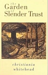 The Garden of Slender Trust (Paperback)