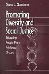 Promoting Diversity and Social Justice: Educating People from Privileged Groups (Paperback)