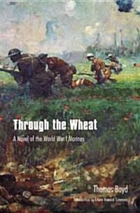 Through the Wheat: A Novel of the World War I Marines (Paperback)