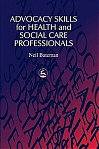 Advocacy Skills for Health and Social Care Professionals (Paperback, 2)