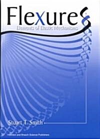 Flexures : Elements of Elastic Mechanisms (Hardcover)