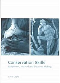 Conservation Skills : Judgement, Method and Decision Making (Paperback)