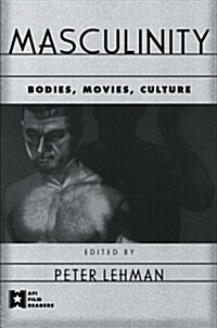 Masculinity : Bodies, Movies, Culture (Paperback)