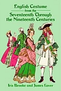 English Costume from the Seventeenth Through the Nineteenth Centuries (Paperback)