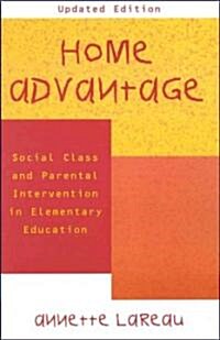 Home Advantage: Social Class and Parental Intervention in Elementary Education (Paperback, 2)