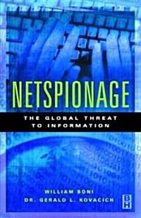 Netspionage : The Global Threat to Information (Paperback)