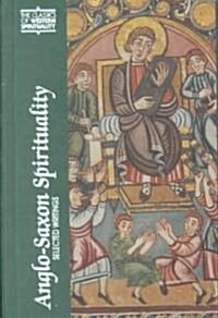 Anglo-Saxon Spirituality: Selected Writings (Hardcover)
