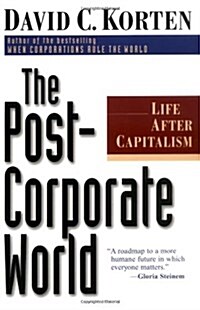 The Post-Corporate World: Life After Capitalism (Paperback)