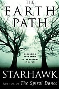 The Earth Path: Grounding Your Spirit in the Rhythms of Nature (Paperback)