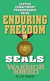 Seals the Warrior Breed: Enduring Freedom (Mass Market Paperback)