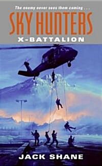 Sky Hunters: X-Battalion (Mass Market Paperback)