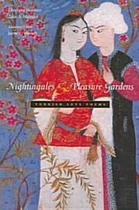 Nightingales and Pleasure Gardens: Turkish Love Poems (Paperback)