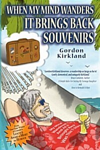 When My Mind Wanders It Brings Back Souvenirs (Paperback)