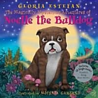 The Magically Mysterious Adventures Of Noelle The Bulldog (Hardcover, Compact Disc)
