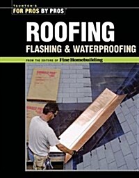 Roofing, Flashing, and Waterproofing (Paperback)