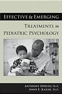 Effective And Emerging Treatments In Pediatric Psychology (Paperback)