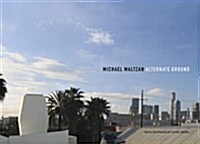 Michael Maltzan: Alternate Ground (Paperback)