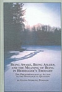 Being Awake, Being Asleep, And The Meaning Of Being In Heideggers Thought (Hardcover)