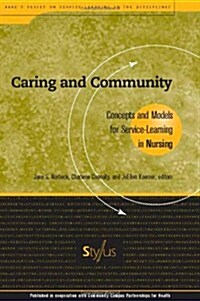 Caring and Community: Concepts and Models for Service-Learning in Nursing (Paperback)