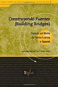 Construyendo Puentes (Building Bridges): Concepts and Models for Service-Learning in Spanish (Paperback)