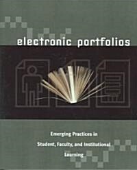 Electronic Portfolios: Emerging Practices in Student, Faculty, and Institutional Learning (Paperback)