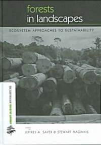 Forests in Landscapes : Ecosystem Approaches to Sustainability (Hardcover)