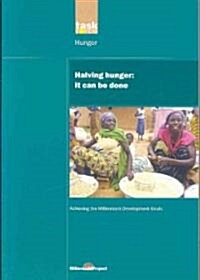UN Millennium Development Library: Halving Hunger : It Can Be Done (Paperback)