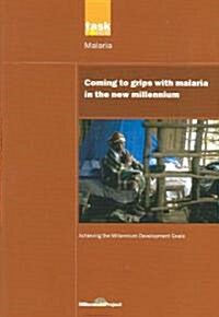 UN Millennium Development Library: Coming to Grips with Malaria in the New Millennium (Paperback)