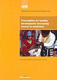 UN Millennium Development Library: Prescription for Healthy Development : Increasing Access to Medicines (Paperback)