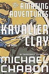 The Amazing Adventures of Kavalier & Clay (Hardcover, Deckle Edge)