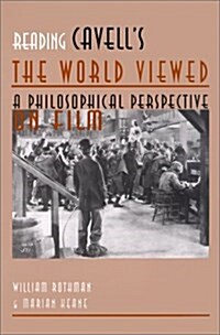 Reading Cavells the World Viewed: A Philosophical Perspective on Film (Paperback)