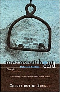 Means Without End: Notes on Politics Volume 20 (Paperback)
