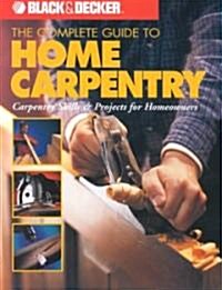 The Complete Guide to Home Carpentry (Paperback)