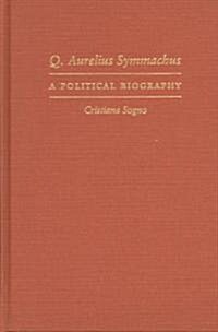 Q. Aurelius Symmachus: A Political Biography (Hardcover)