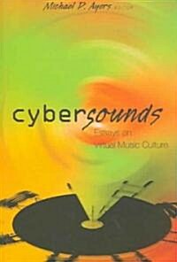 Cybersounds: Essays on Virtual Music Culture (Paperback)