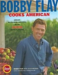 Bobby Flay Cooks American: Great Regional Recipes with Sizzling New Flavors (Paperback)