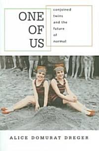 One of Us: Conjoined Twins and the Future of Normal (Paperback)