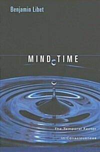 Mind Time: The Temporal Factor in Consciousness (Paperback)
