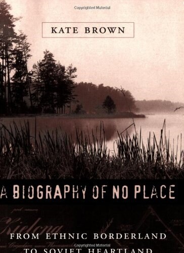 A Biography of No Place: From Ethnic Borderland to Soviet Heartland (Paperback)