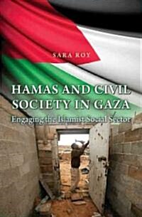 Hamas and Civil Society in Gaza: Engaging the Islamist Social Sector (Hardcover)