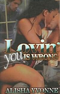 Loving You Is Wrong (Paperback)