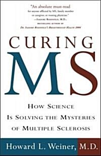 Curing MS: How Science Is Solving the Mysteries of Multiple Sclerosis (Paperback, Updated)