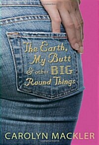 The Earth, My Butt, And Other Big Round Things (Paperback, Reprint)