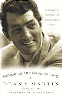 Memories Are Made of This: Dean Martin Through His Daughters Eyes (Paperback)