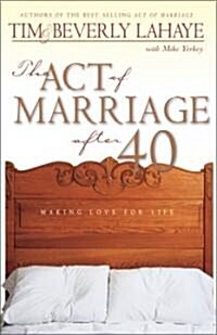 The Act of Marriage After 40: Making Love for Life (Paperback)