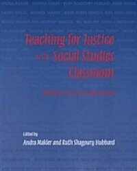 Teaching for Justice in the Social Studies Classroom (Paperback)