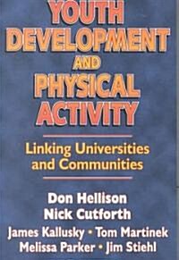 Youth Development & Physical Activity: Linking Univ./Communities (Paperback)
